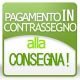 CONTRASSEGNO - PAGAMENTO ALLA CONSEGNA (SOLO ITALIA)